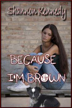 Because I'm Brown - Book #3 of the Stewart Falls Cheerleaders