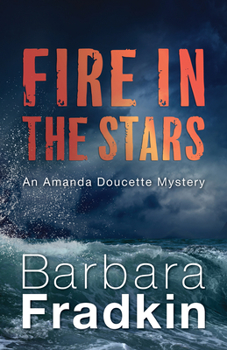 Fire in the Stars - Book #1 of the An Amanda Doucette Mystery