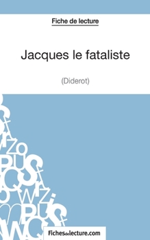 Paperback Jacques le fataliste de Diderot (Fiche de lecture): Analyse complète de l'oeuvre [French] Book