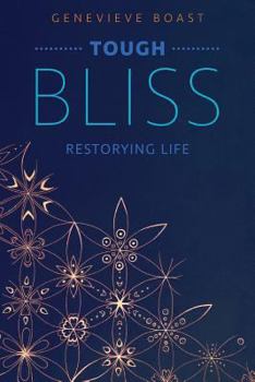 Paperback Tough Bliss: Restorying Life Book
