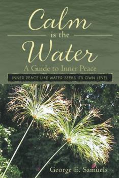 Paperback Calm Is the Water: A Guide to Inner Peace Book
