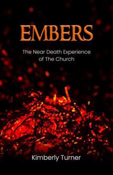 Paperback Embers: The Church's Near Death Experience Book