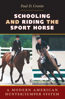 Paperback Schooling and Riding the Sport Horse: A Modern American Hunter/Jumper System Book