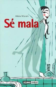 Paperback Sé mala (Muy personal) (Spanish Edition) [Spanish] Book