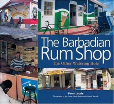 Hardcover The Barbadian Rum Shop: The Other Watering Hole Book