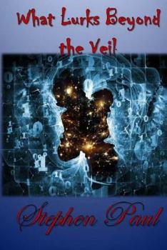 Paperback What Lurks Beyond the Veil Book