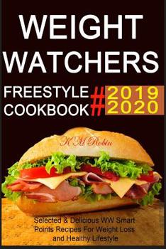 Paperback Weight Watchers Freestyle Cookbook 2019-2020: Selected & Delicious WW Smart Points Recipes For Weight Loss and Healthy Lifestyle Book