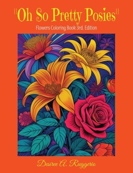 "Oh So Pretty Posies" Flowers Coloring Book 3rd. Edition