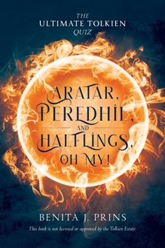 Aratar, Peredhil, and Halflings, Oh My!: The Ultimate Tolkien Quiz