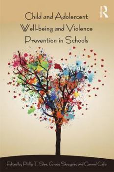 Paperback Child and Adolescent Wellbeing and Violence Prevention in Schools Book