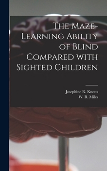 Hardcover The Maze-Learning Ability of Blind Compared With Sighted Children Book
