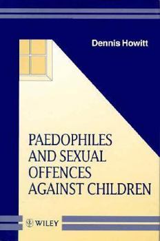 Hardcover Paedophiles and Sexual Offences Against Children Book