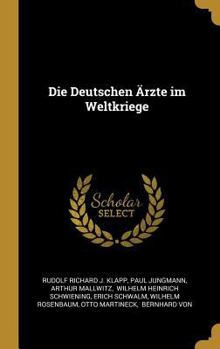 Hardcover Die Deutschen Ärzte im Weltkriege [German] Book