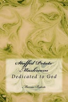 Paperback Stuffed Potato Mushroom: Dedicated to God Book
