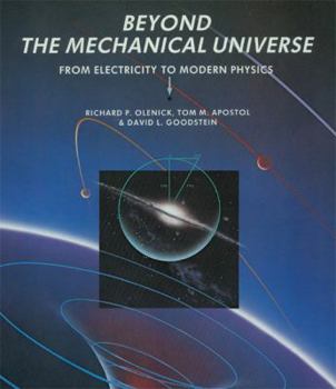Paperback Beyond the Mechanical Universe: From Electricity to Modern Physics Book