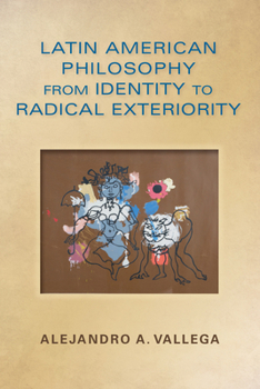 Paperback Latin American Philosophy from Identity to Radical Exteriority Book