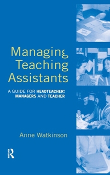 Hardcover Managing Teaching Assistants: A Guide for Headteachers, Managers and Teachers Book