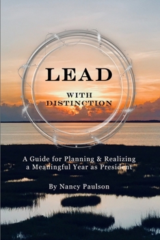 Paperback Lead with Distinction: A Guide for Planning & Realizing a Meaningful Year as President Book