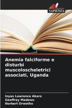 Anemia falciforme e disturbi muscoloscheletrici associati, Uganda (Italian Edition)