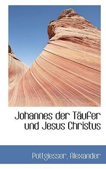 Paperback Johannes Der Taufer Und Jesus Christus [German] Book