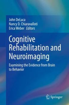 Hardcover Cognitive Rehabilitation and Neuroimaging: Examining the Evidence from Brain to Behavior Book