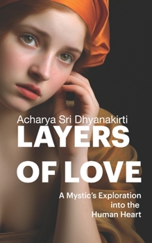 Paperback Layers of Love: A Mystic's Exploration into the Human Heart Book