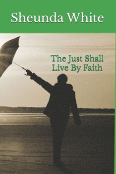 Paperback The Just Shall Live By Faith Book