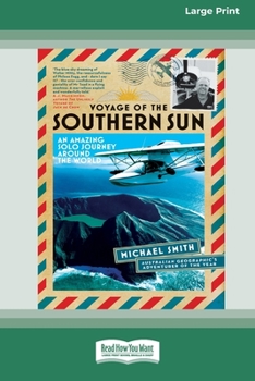 Paperback Voyage of the Southern Sun: An Amazing Solo Journey Around the World (16pt Large Print Edition) [Large Print] Book