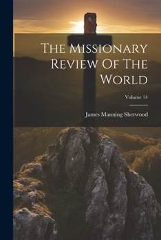 Paperback The Missionary Review Of The World; Volume 14 Book