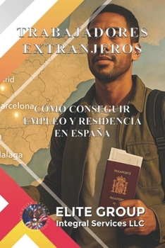 Paperback Trabajadores Extranjeros: Cómo Conseguir Empleo Y Residencia En España [Spanish] Book