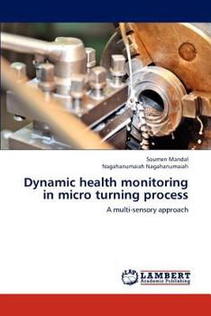 Paperback Dynamic Health Monitoring in Micro Turning Process Book