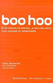 Boo Hoo: $135 Million, 18 Months. . . A Dot.Com Story from Concept to Catastrophe