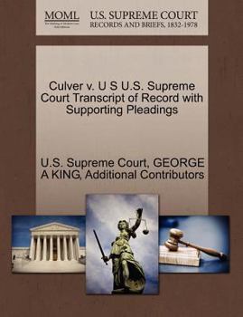 Paperback Culver V. U S U.S. Supreme Court Transcript of Record with Supporting Pleadings Book