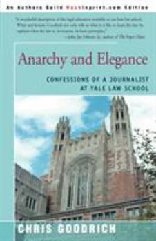 Anarchy and Elegance: Confessions of a Journalist at Yale Law School