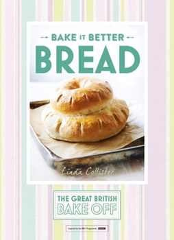 Hardcover Great British Bake Off - Bake It Better (No.4): Bread Book