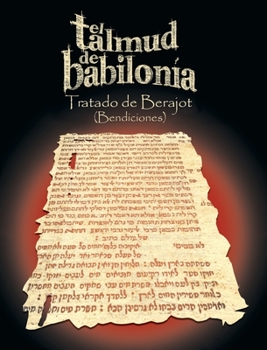 Hardcover El Talmud de Babilonia: Tratado de Berajot (Bendiciones) [Spanish] Book