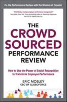 Hardcover The Crowdsourced Performance Review: How to Use the Power of Social Recognition to Transform Employee Performance Book