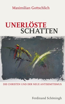 Paperback Unerlöste Schatten: Die Christen Und Der Neue Antisemitismus [German] Book
