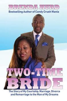 Paperback Two-Time Bride: The Story of My Courtship, Marriage, Divorce and Remarriage to the Man of My Dreams Book