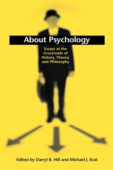 Paperback About Psychology: Essays at the Crossroads of History, Theory, and Philosophy Book