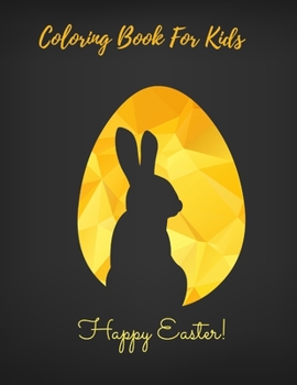Paperback Happy Easter Coloring Book For Kids: Happy Easter Egg Coloring Book for Kids, Coloring Book for Children &Teens Book