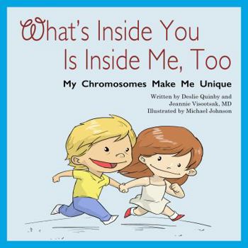 Paperback What's Inside You Is Inside Me, Too: My Chromosomes Make Me Unique Book