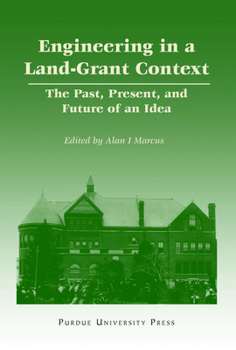 Hardcover Engineering in a Land-Grant Context: The Past, Present, and Future of an Idea Book