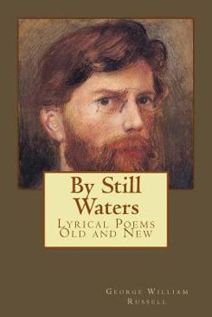 Paperback By Still Waters: Lyrical Poems Old and New Book