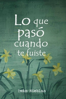 Paperback Lo que pasó cuando te fuiste [Spanish] Book