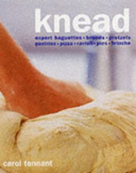 Hardcover Expert's Guide : Knead (The Get Down to It Cook) Book