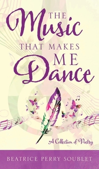 Hardcover The Music That Makes Me Dance: A Collection of Poetry Book