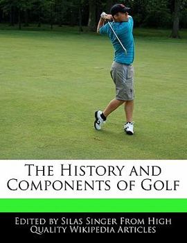 Paperback The History and Components of Golf Book