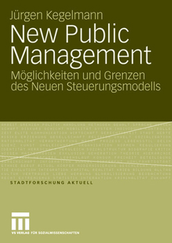 New Public Management: Moglichkeiten Und Grenzen Des Neuen Steuerungsmodells