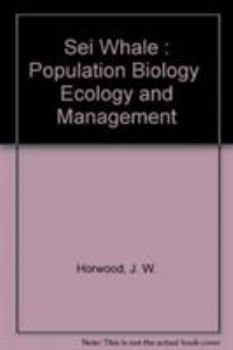 Hardcover The Sei Whale: Population Biology, Ecology and Management Book